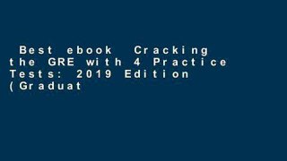 Best ebook  Cracking the GRE with 4 Practice Tests: 2019 Edition (Graduate Test Prep)  Unlimited