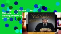 Open EBook Wasim the Dream: The Relentless Pursuit of Turning Dreams into Reality online
