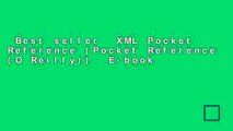 Best seller  XML Pocket Reference (Pocket Reference (O Reilly))  E-book