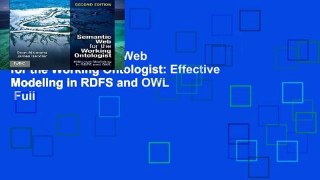 Popular  Semantic Web for the Working Ontologist: Effective Modeling in RDFS and OWL  Full