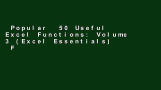 Popular  50 Useful Excel Functions: Volume 3 (Excel Essentials)  Full