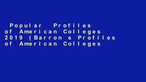 Popular  Profiles of American Colleges 2019 (Barron s Profiles of American Colleges)  Full