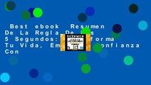 Best ebook  Resumen De La Regla De Los 5 Segundos: Transforma Tu Vida, Empleo Y Confianza Con