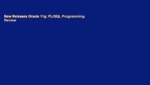 New Releases Oracle 11g: PL/SQL Programming  Review