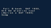 Full E-book  SAT 1600, 6th Ed w/online test (Barron s SAT 1600) Complete