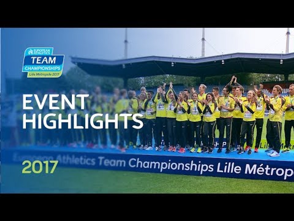 Highlights of the European Athletics Team Championships 2017 (Super League) in Lille