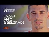 Lazar Anic wants to reach the top - Belgrade 2017 European Athletics Indoor Championships