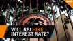 Monetary Policy: Will RBI hike interest rate?