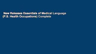 New Releases Essentials of Medical Language (P.S. Health Occupations) Complete