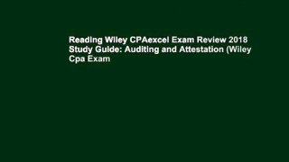 Reading Wiley CPAexcel Exam Review 2018 Study Guide: Auditing and Attestation (Wiley Cpa Exam