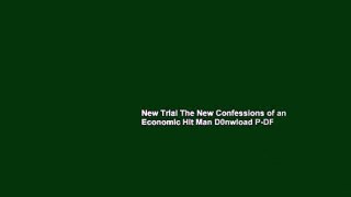 New Trial The New Confessions of an Economic Hit Man D0nwload P-DF