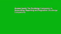 Access books The Routledge Companion to Accounting, Reporting and Regulation (Routledge Companions