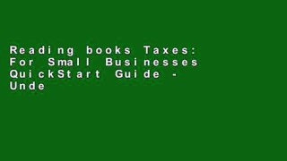 Reading books Taxes: For Small Businesses QuickStart Guide - Understanding Taxes For Your Sole