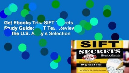 Get Ebooks Trial SIFT Secrets Study Guide: SIFT Test Review for the U.S. Army s Selection