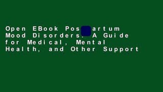 Open EBook Postpartum Mood Disorders: A Guide for Medical, Mental Health, and Other Support