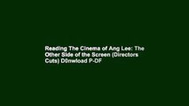 Reading The Cinema of Ang Lee: The Other Side of the Screen (Directors  Cuts) D0nwload P-DF