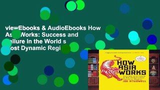 viewEbooks & AudioEbooks How Asia Works: Success and Failure in the World s Most Dynamic Region