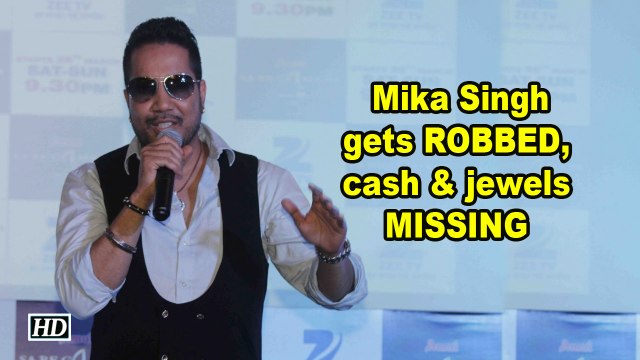 Mika Singh gets ROBBED cash jewels MISSING