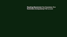 Reading Blockchain For Dummies (For Dummies (Computers)) Full access
