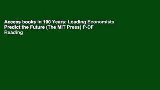 Access books In 100 Years: Leading Economists Predict the Future (The MIT Press) P-DF Reading