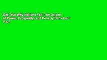 Get Trial Why Nations Fail: The Origins of Power, Prosperity, and Poverty D0nwload P-DF