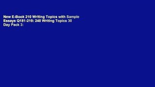 New E-Book 210 Writing Topics with Sample Essays Q181-210: 240 Writing Topics 30 Day Pack 3: