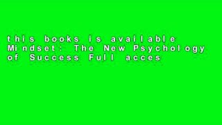 this books is available Mindset: The New Psychology of Success Full access