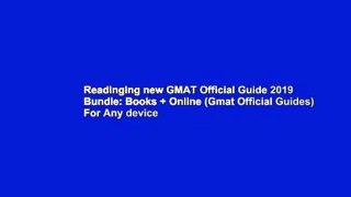 Readinging new GMAT Official Guide 2019 Bundle: Books + Online (Gmat Official Guides) For Any device