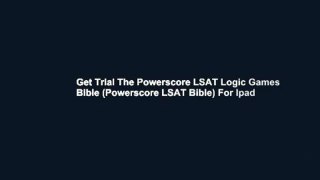 Get Trial The Powerscore LSAT Logic Games Bible (Powerscore LSAT Bible) For Ipad