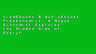 viewEbooks & AudioEbooks Freakonomics: A Rogue Economist Explores the Hidden Side of Everything