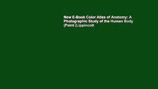 New E-Book Color Atlas of Anatomy: A Photographic Study of the Human Body (Point (Lippincott
