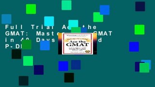 Full Trial Ace the GMAT: Master the GMAT in 40 Days D0nwload P-DF
