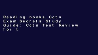 Reading books Cctn Exam Secrets Study Guide: Cctn Test Review for the Certified Clinical