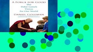 Get Full A Force for Good: The Dalai Lama s Vision for Our World For Ipad