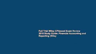 Full Trial Wiley CPAexcel Exam Review 2018 Study Guide: Financial Accounting and Reporting (Wiley