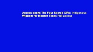 Access books The Four Sacred Gifts: Indigenous Wisdom for Modern Times Full access