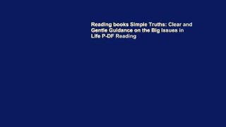Reading books Simple Truths: Clear and Gentle Guidance on the Big Issues in Life P-DF Reading