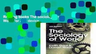 Reading books The Sociology of Work For Any device