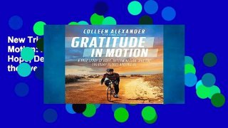 New Trial Gratitude in Motion: A True Story of Hope, Determination, and the Everyday Heroes Around