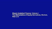 Ebook Analytical Finance: Volume I: The Mathematics of Equity Derivatives, Markets, Risk and