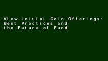 View Initial Coin Offerings: Best Practices and the Future of Fundraising Ebook