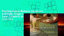 Reading Online Mothers, Daughters, and Body Image: Learning to Love Ourselves as We Are Unlimited