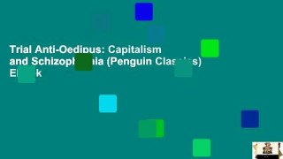 Trial Anti-Oedipus: Capitalism and Schizophrenia (Penguin Classics) Ebook
