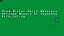 View Killer Kaiju Monsters: Strange Beasts of Japanese Film online