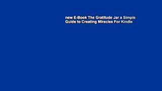 new E-Book The Gratitude Jar a Simple Guide to Creating Miracles For Kindle