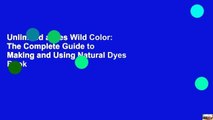 Unlimited acces Wild Color: The Complete Guide to Making and Using Natural Dyes Book