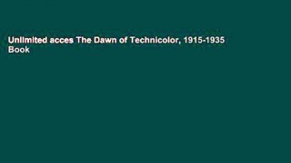 Unlimited acces The Dawn of Technicolor, 1915-1935 Book