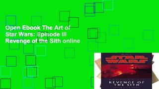 Open Ebook The Art of Star Wars: Episode III Revenge of the Sith online