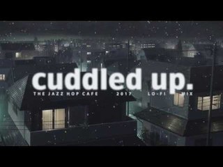 cuddled up. [lofi / jazzhop / chill mix]