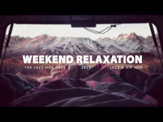 Weekend Relaxation #2 [Jazzhop / HipHop / Chillhop]